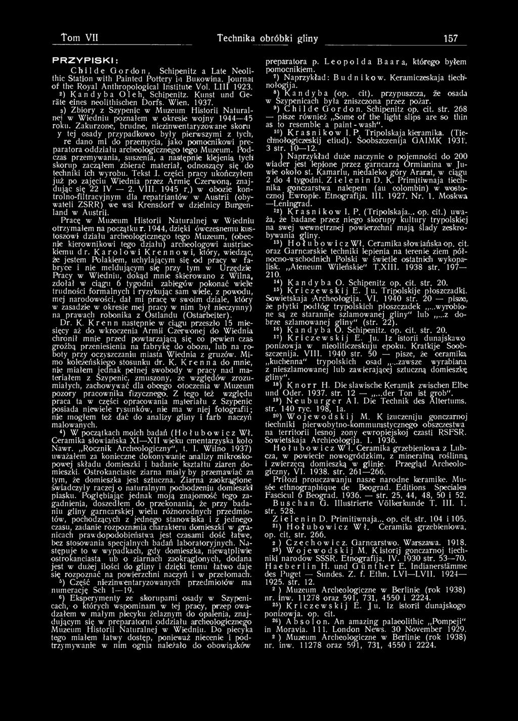 części pracy ukończyłem już po zajęciu Wiednia przez Armię Czerwoną, znajdując się 22 IV 2. VIII. 1945 r.