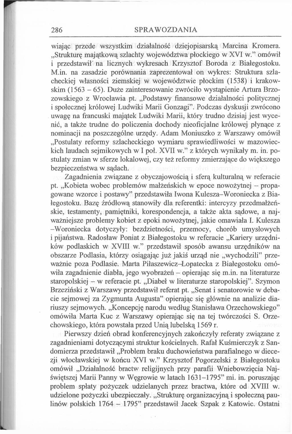286 SPRAWOZDANIA wiając przede wszystkim działalność dziejopisarską Marcina Kromera. Strukturę majątkową szlachty województwa płockiego w XVI w.