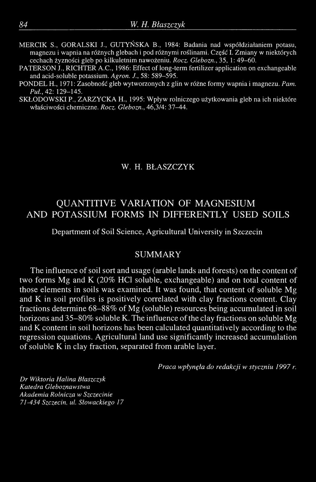 TER A.C., 1986: Effect of long-term fertilizer application on exchangeable and acid-soluble potassium. Agron. /., 58: 589-595. PONDEL H.