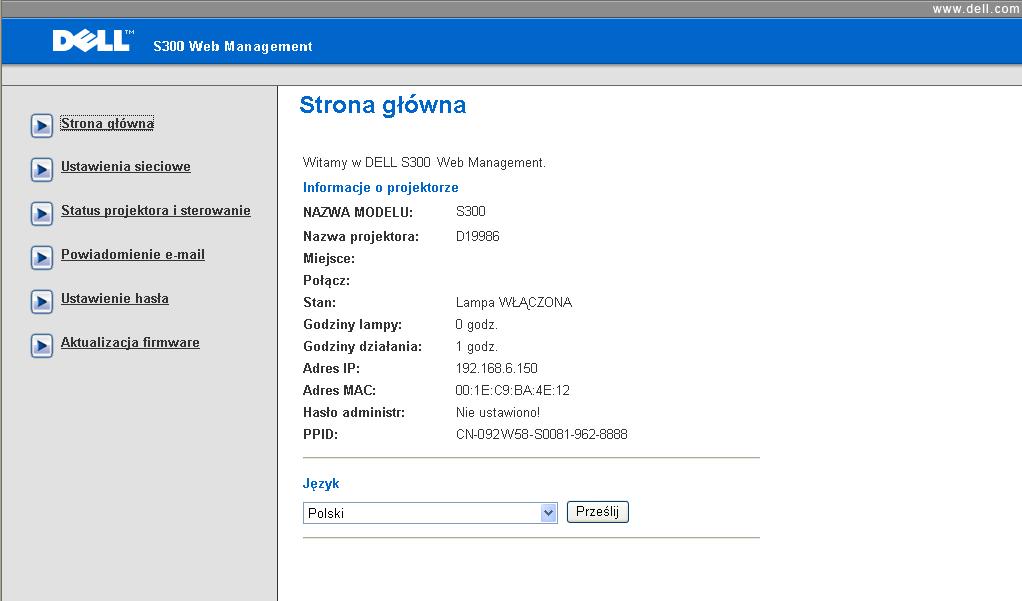 Właściwości zarządzania Strona główna Uzyskaj dostęp do strony głównej Web Management wprowadzając adres IP projektora w