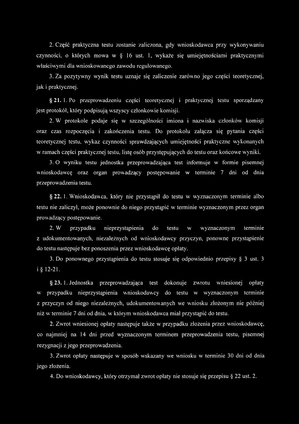 l.p o przeprowadzeniu części teoretycznej i praktycznej testu sporządzany jest protokół, który podpisują wszyscy członkowie komisji. 2.