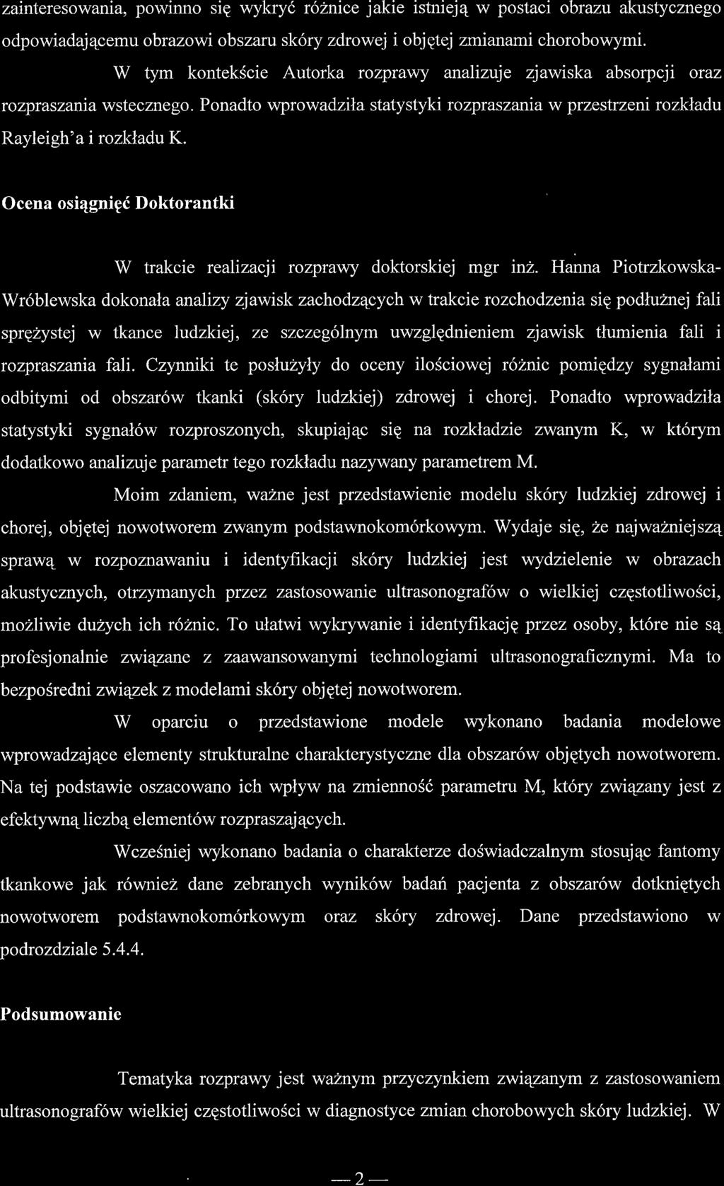 zainteresowania, powinno sie wykryd r5lmce jakie istniej4 w postaci obrazu akustycznego odpowiadaj4cemu obrazowi obszaru sk6ry zdrowej i objgtej zmianamr chorobowymi.