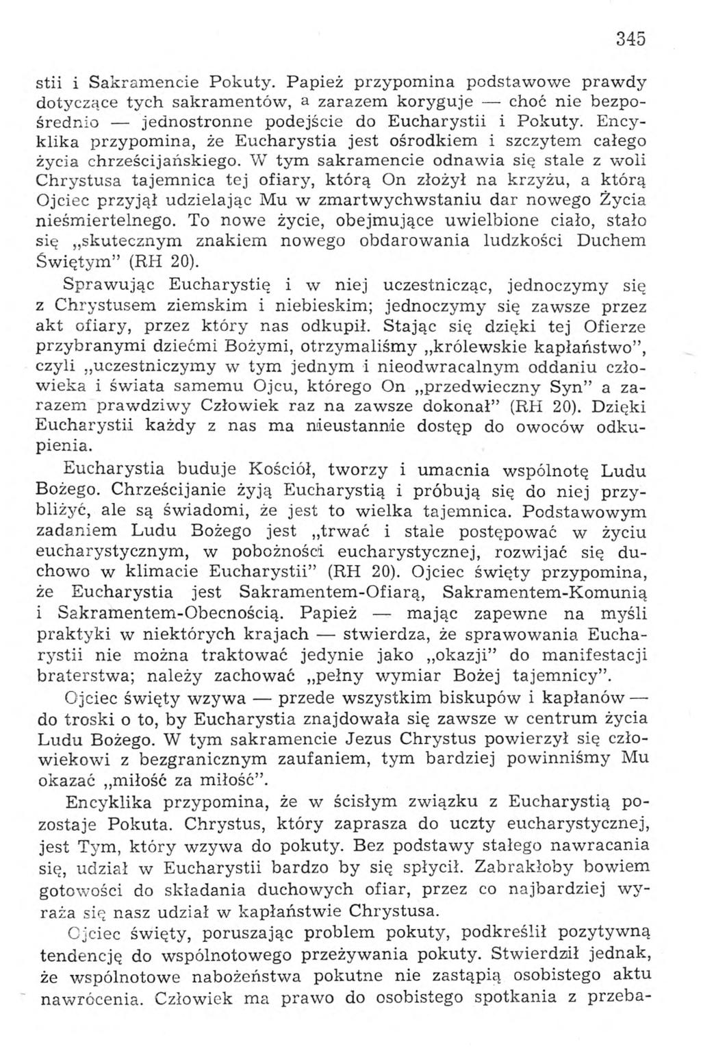 345 stii i Sakramencie Pokuty. Papież przypomina podstawowe prawdy dotyczące tych sakramentów, a zarazem koryguje choć nie bezpośrednio jednostronne podejście do Eucharystii i Pokuty.