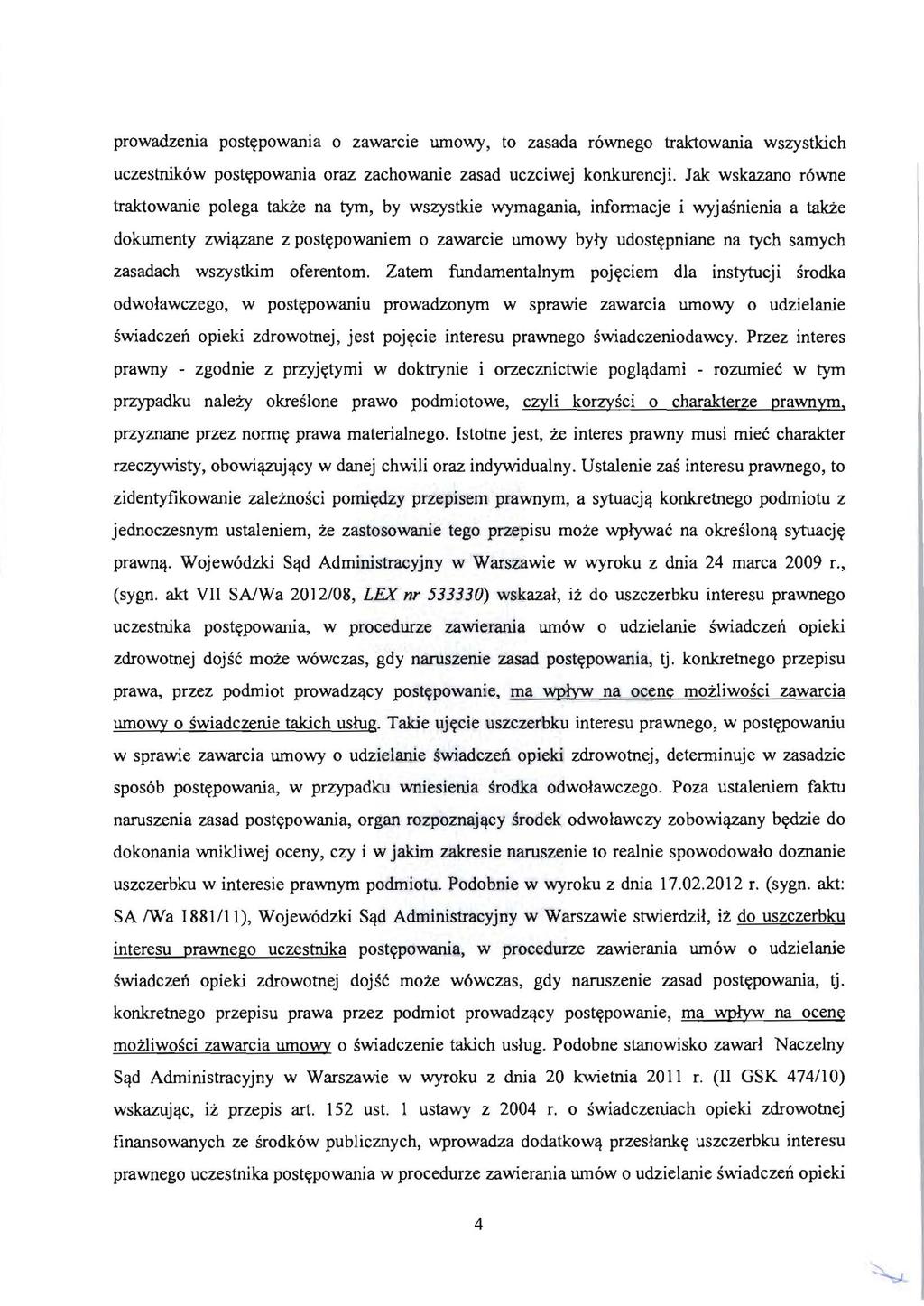 prowadzenia postypowania 0 zawarcie umowy, to zasada rownego traktowania wszystkich uczestnikow postypowania oraz zachowanie zasad uczciwej konkurencji.