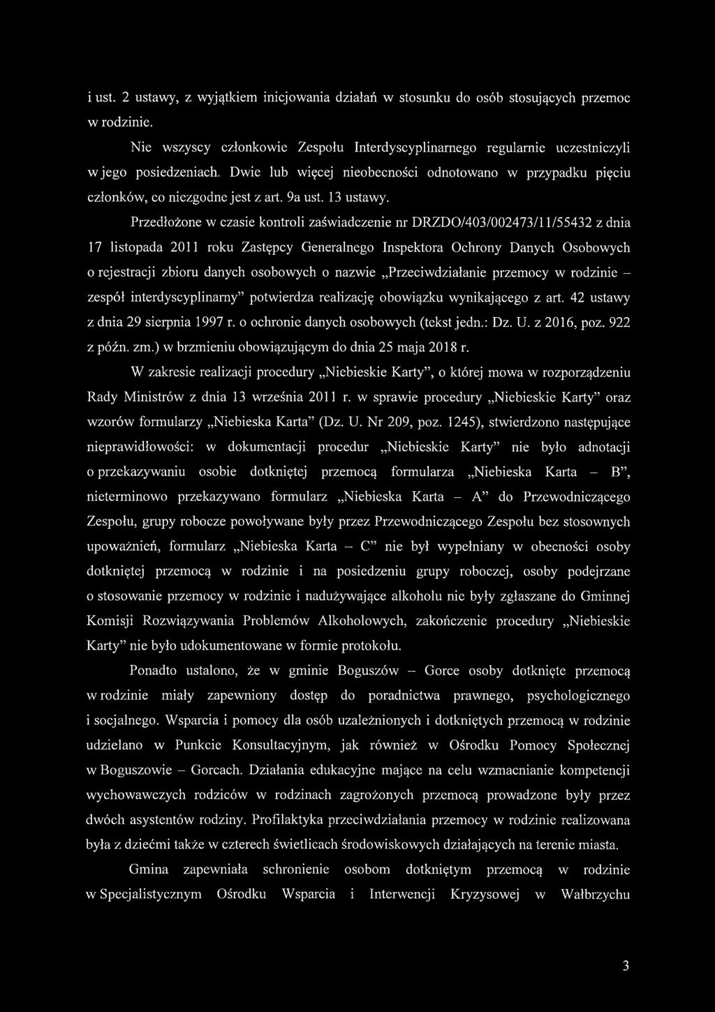 Przedłożone w czasie kontroli zaświadczenie nr DRZDO/403/002473/11/55432 z dnia 17 listopada 2011 roku Zastępcy Generalnego Inspektora Ochrony Danych Osobowych o rejestracji zbioru danych osobowych o