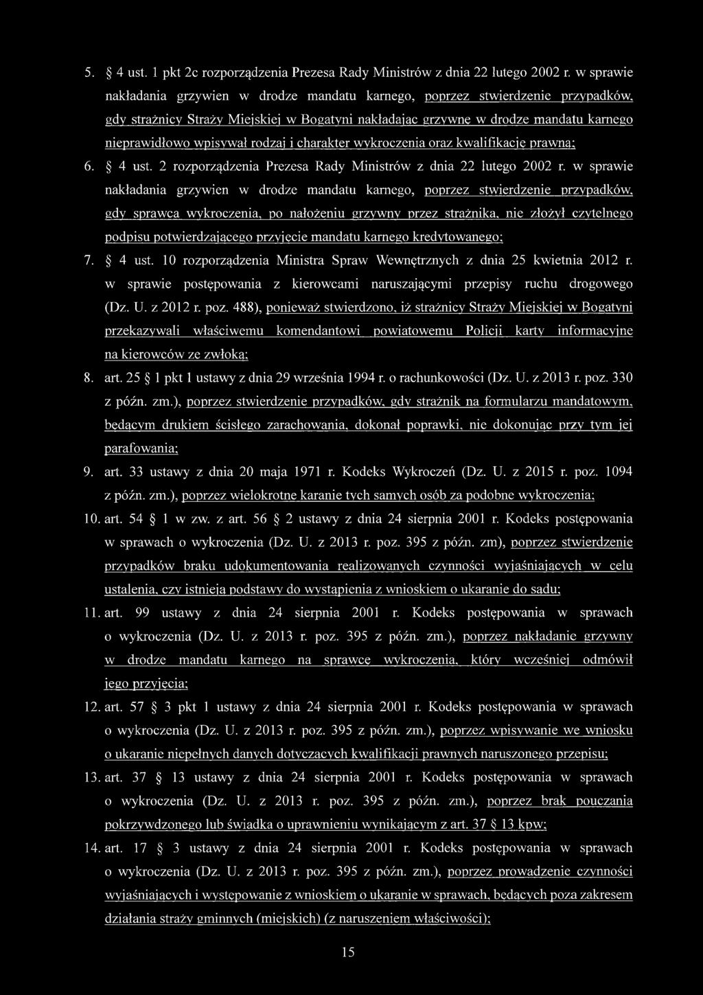 rodzaj i charakter wykroczenia oraz kwalifikację prawna; 6. 4 ust. 2 rozporządzenia Prezesa Rady Ministrów z dnia 22 lutego 2002 r.