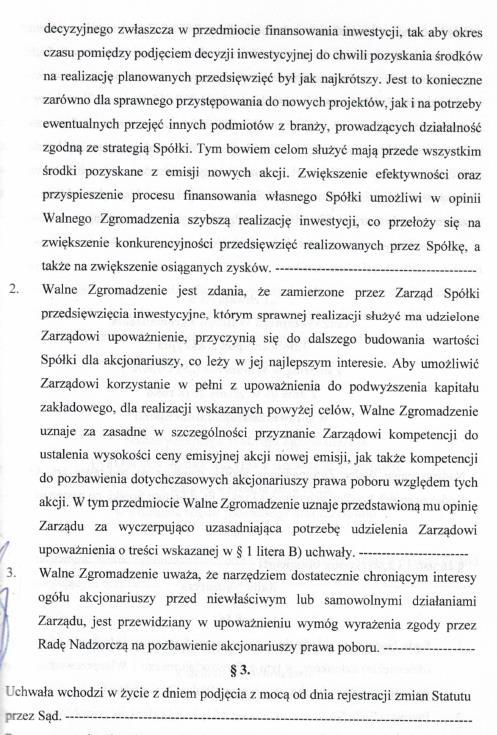 Na podstawie upoważnienia udzielonego Zarządowi Spółki do podwyższenia kapitału zakładowego w ramach kapitału docelowego zgodnie z 6a Statutu Spółki w brzmieniu przyjętym uchwałą nr 4 NWZ w dniu 6