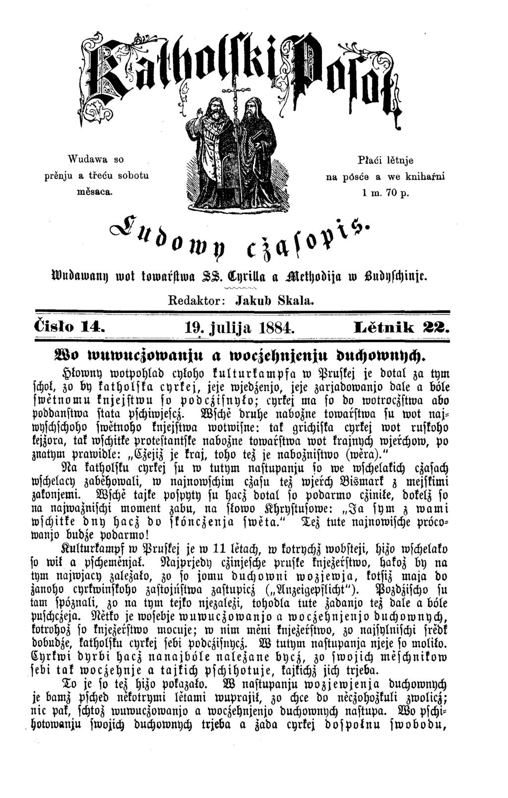 Wudawany wot towarstwa S B. L yrilta a M ethodija w Sudyschinje. Redaktor: Jakub Skala. Ć islo 14. 19. julija 1884. Ł ĕ tn ik 22. Wo wuwuczowanju a woczehnjenju duchownych.