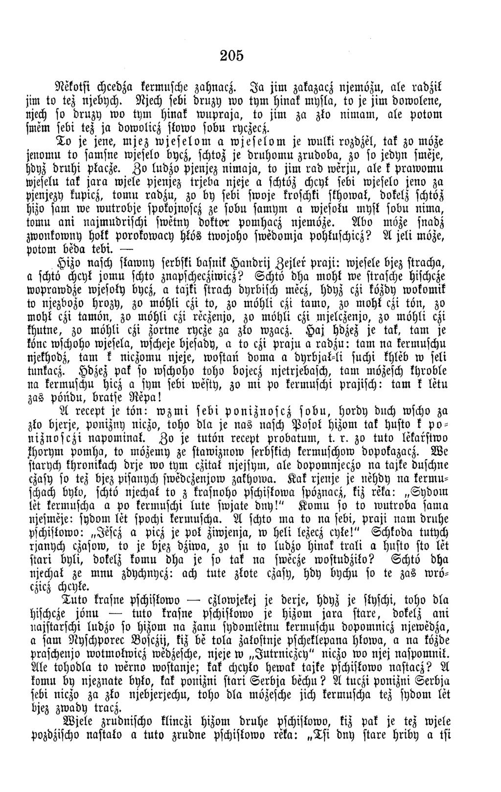 205 Nekotsi chcedza kermusche zahnacz. J a jim zakazacz njem özu, ale ra d z il jim to tez njebych.