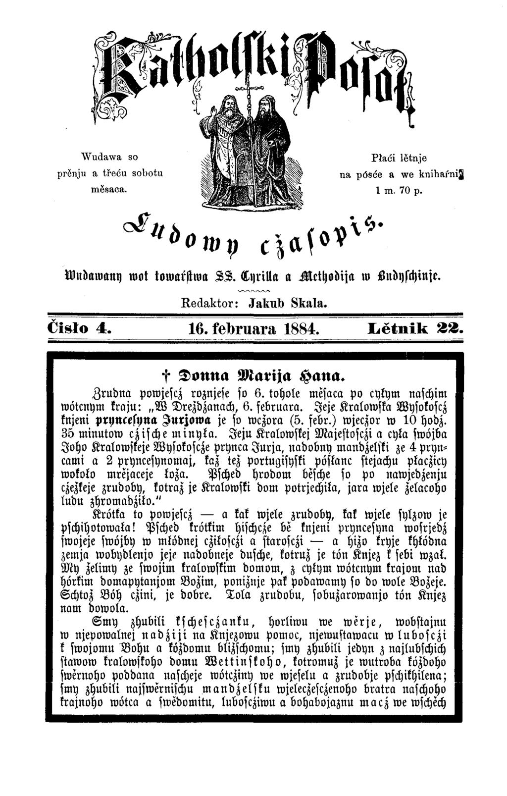 V ild a w a m i w o t to w a rs tw a S Z. C ijr illa a M e th o d ija w S n d y sch m je. Redaktor: Jakuh Skala. Čtslo 4. 16. februara 1884. Ł ĕ t n ik LS. f Donna Marija Hana.