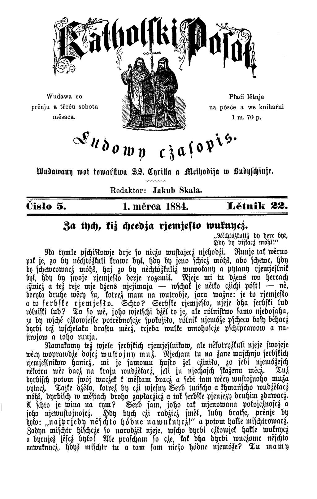 Wudawany wot towarstwa S Z. L yrilla a M ethodija w Ludyschinje. Redaktor: Jakub Skala. Čisło 5. 1. mĕrca 1884. Ł ĕ tn ik 2 2. Za tych, kiz chcedja rjemjesko wuknyez.