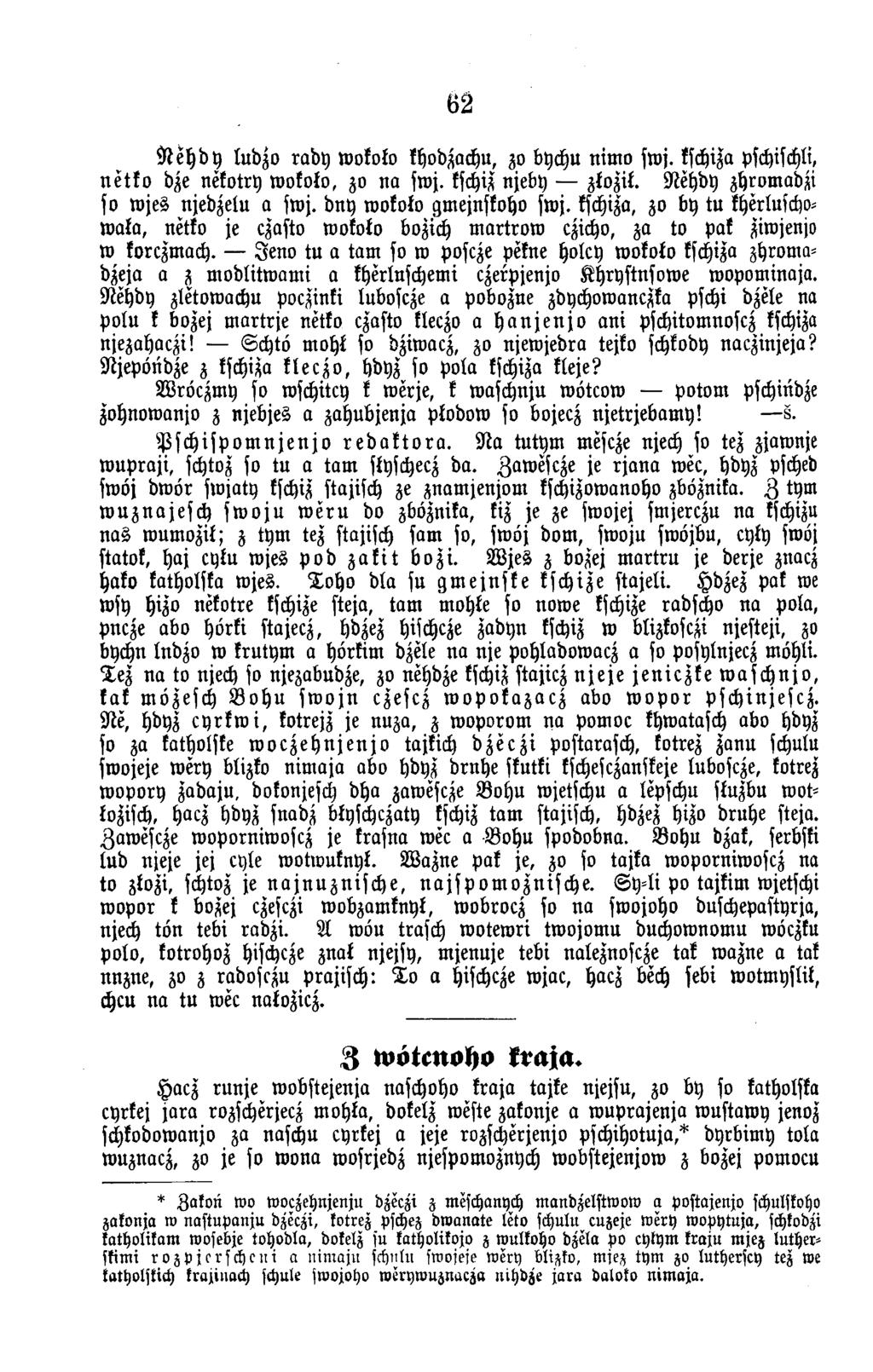 62 N e h d y ludzo ra d y wokoko khodzachn, zo bychu itim o swj. kschiza pschischli, n e t t o dze nekotry wokoko, zo n a swj. kschiz njeby ztozit. N ehdy zhrom adzi so w jes njedzeln a sw j.