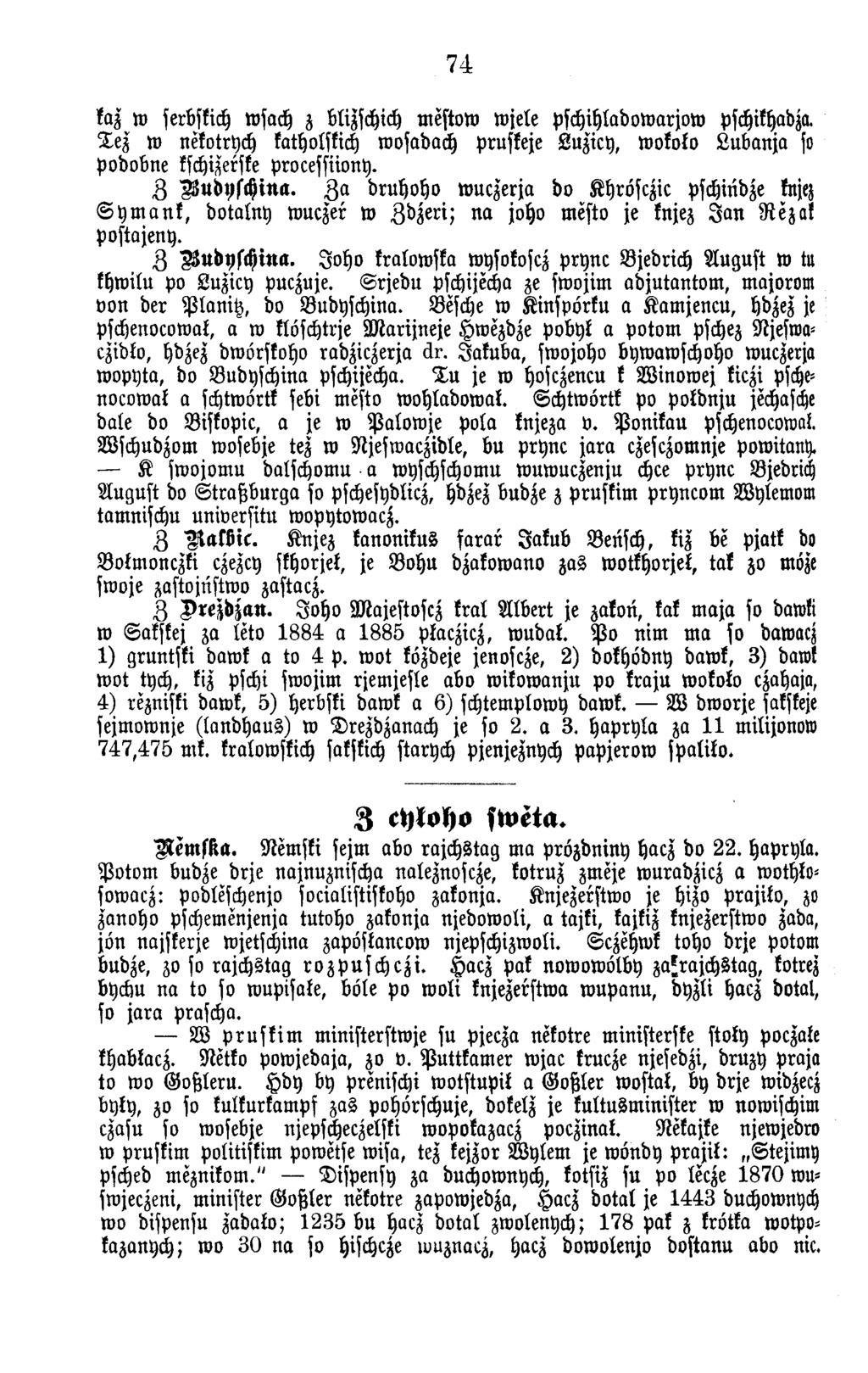 74 kaz w serbskich wsach z blizschich m estow w jele pschihladow arjow pschikhadza. T ez w nekotrych katholskich w osadach pruskeje Luzicy, w okolo L u b an ja so podobne kschizerske processiiony.