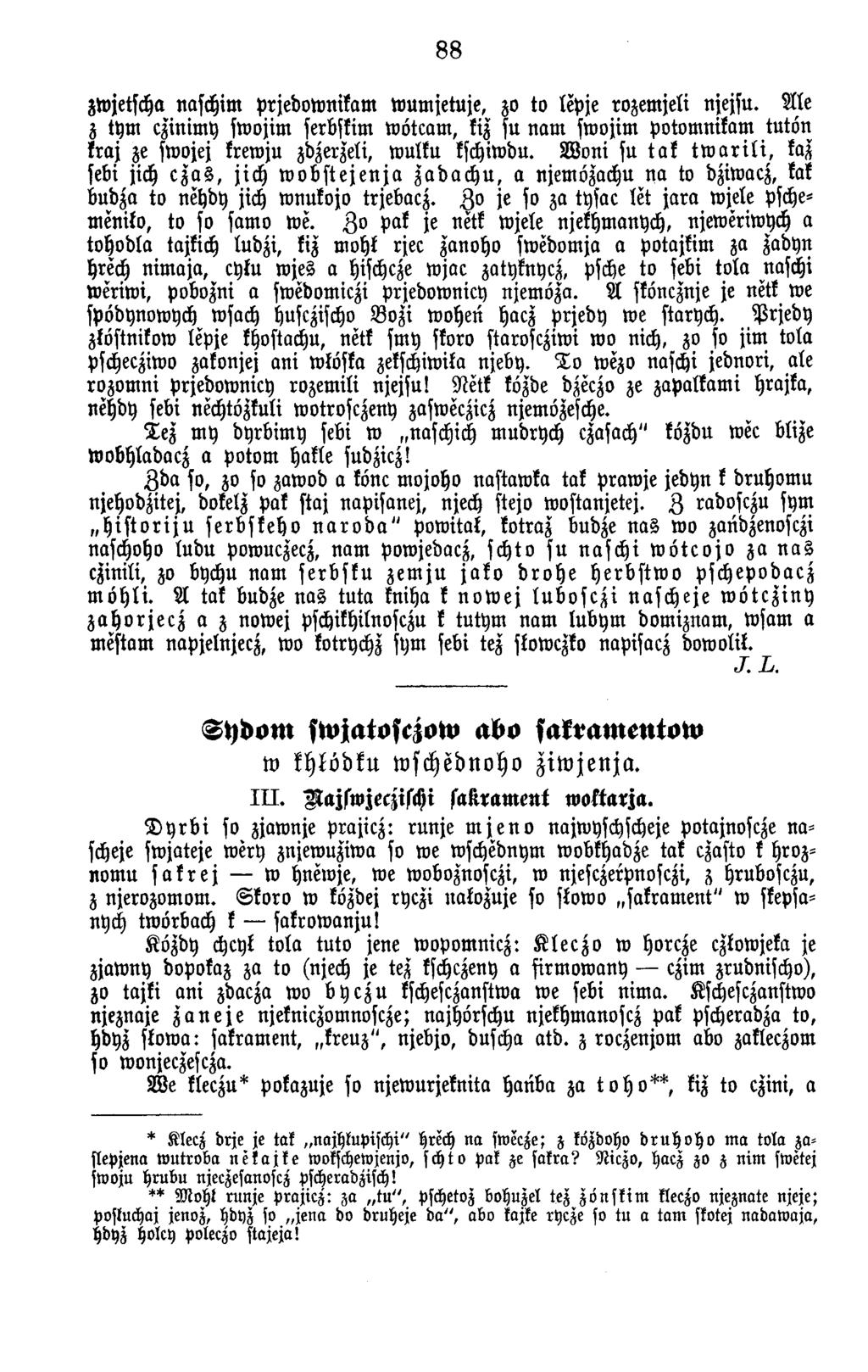 88 zwjetscha naschim prjedow nikam w u m jetu je, zo to lepje rozem jeli njejsu.
