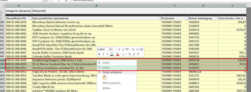 i realizacji zakupów towarów i usług w UMB. W przypadku gdy produktu nie ma w cenniku dane w kolumnach oznaczonych numerami 2,3,4,6 i 7 należy uzupełnić ręcznie.