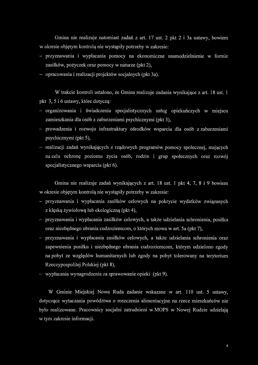 naturze (pkt 2), - opracowania i realizacji projektów socjalnych (pkt 3a). W trakcie kontroli ustalono, że Gmina realizuje zadania wynikające z art. 18 ust.