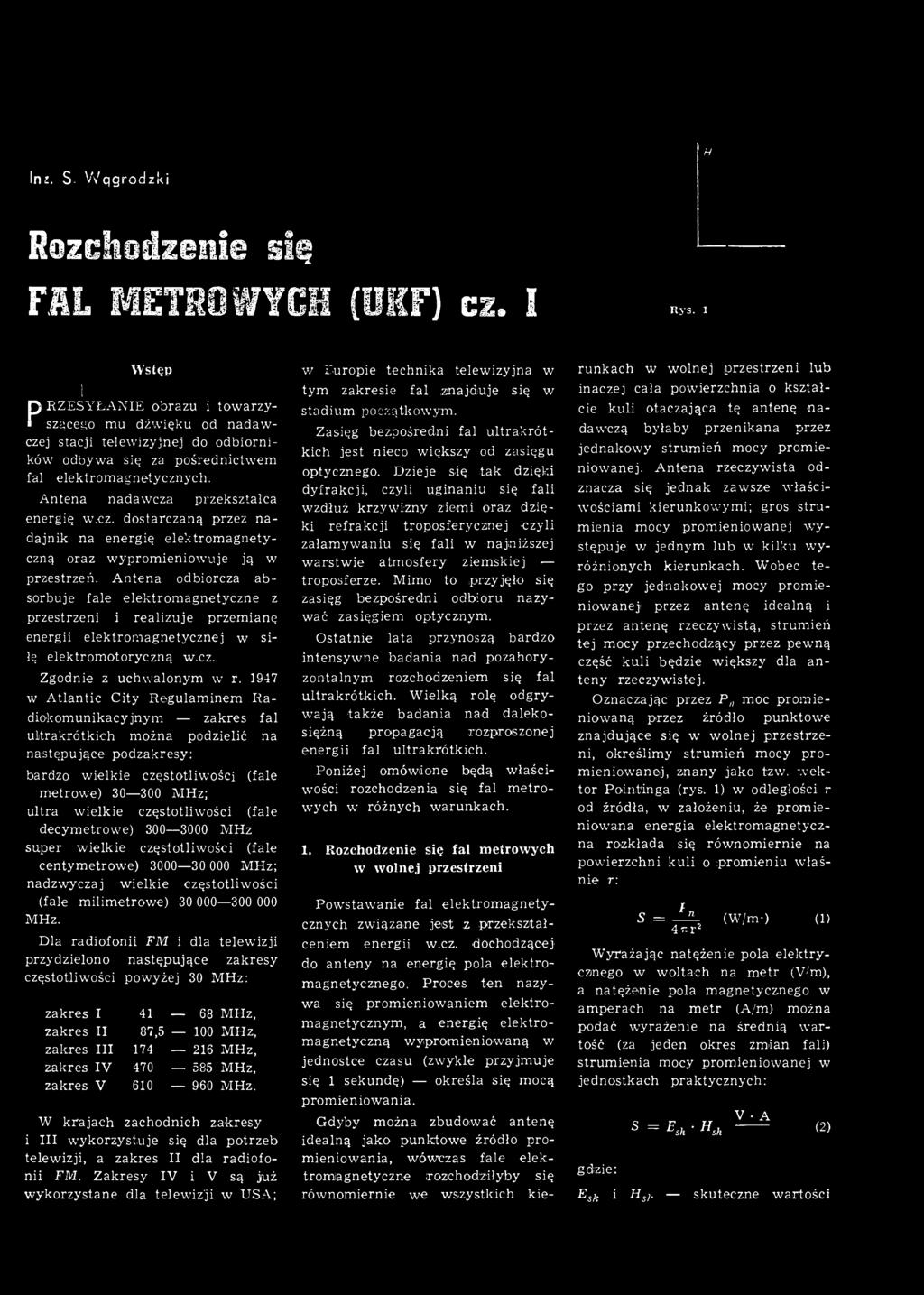 cz. dostarczaną przez nadajnik na energię elektromagnetyczną oraz wypromieniowuje ją w przestrzeń.