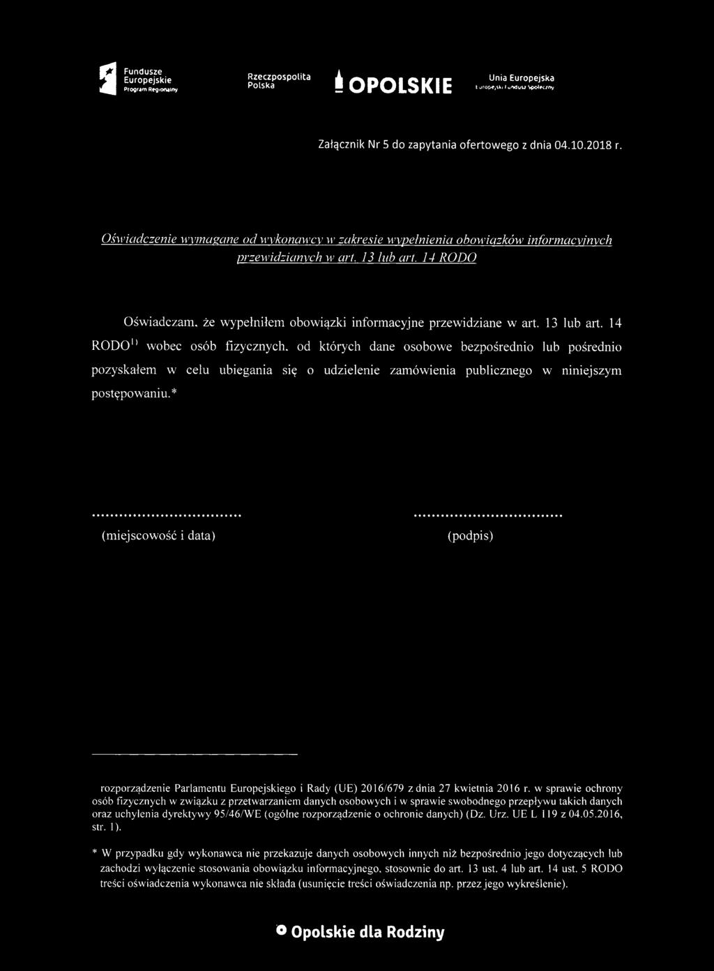 13 lub art. 14 RODO1' wobec osób fizycznych, od których dane osobowe bezpośrednio lub pośrednio pozyskałem w celu ubiegania się o udzielenie zamówienia publicznego w niniejszym postępowaniu.