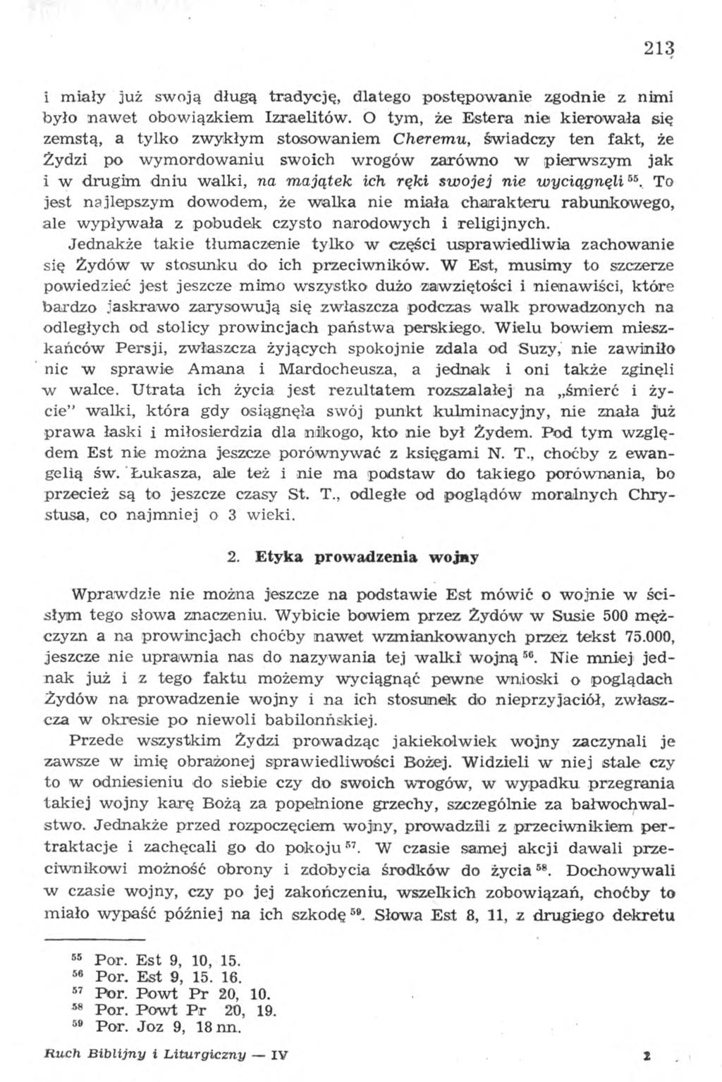 213 i miały już swoją długą tradycję, dlatego postępowanie zgodnie z nimi było nawet obowiązkiem Izraelitów.