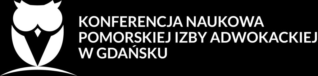 REGULAMIN Konkursu na wystąpienie w Panelu dla aplikantów, studentów i doktorantów podczas IV Konferencji Naukowej Pomorskiej Izby Adwokackiej w Gdańsku pt. Prawo własności intelektualnej w dniu 08.