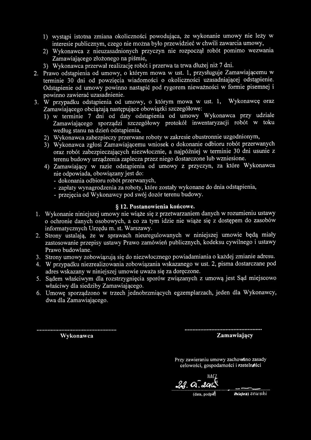 Prawo odstąpienia od umowy, o którym mowa w ust. 1, przysługuje Zamawiającemu w terminie 30 dni od powzięcia wiadomości o okoliczności uzasadniającej odstąpienie.
