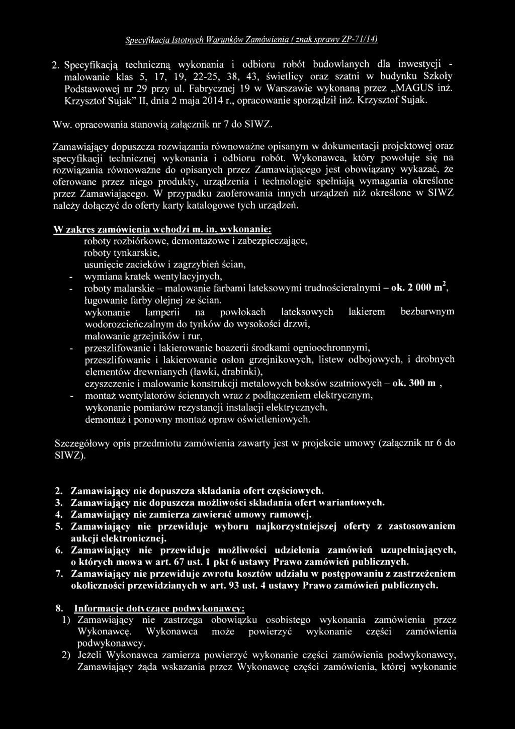 Specyfikacja Istotnych Warunków Zamówienia ( znak sprawy ZP-71/I4) 2.