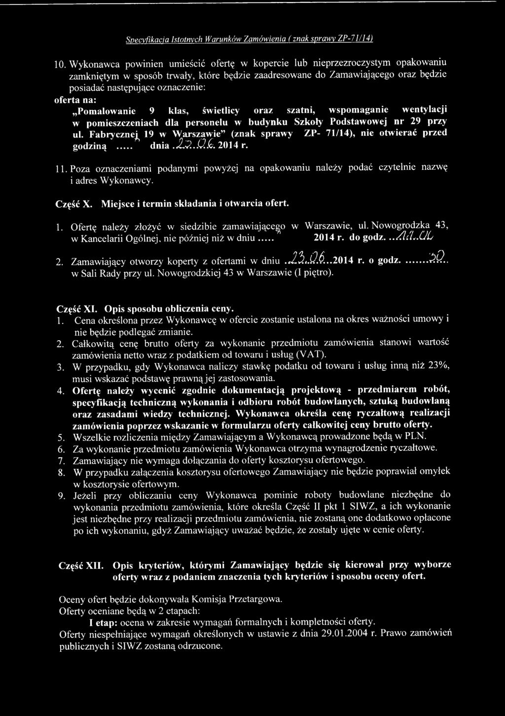 Specyfikacja Istotnych Warunków Zamówienia ( znak sprawy ZP-71/14) 10.