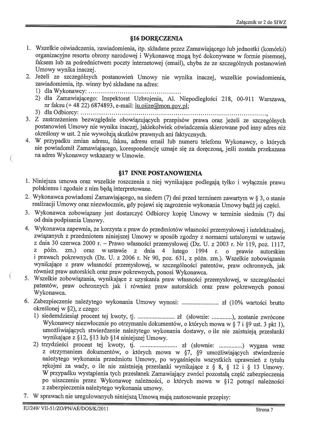 Załącznk nr 2 do SIWZ *6 DORĘCZENIA. Wszelke ośwadczena, zawadomena, tp.
