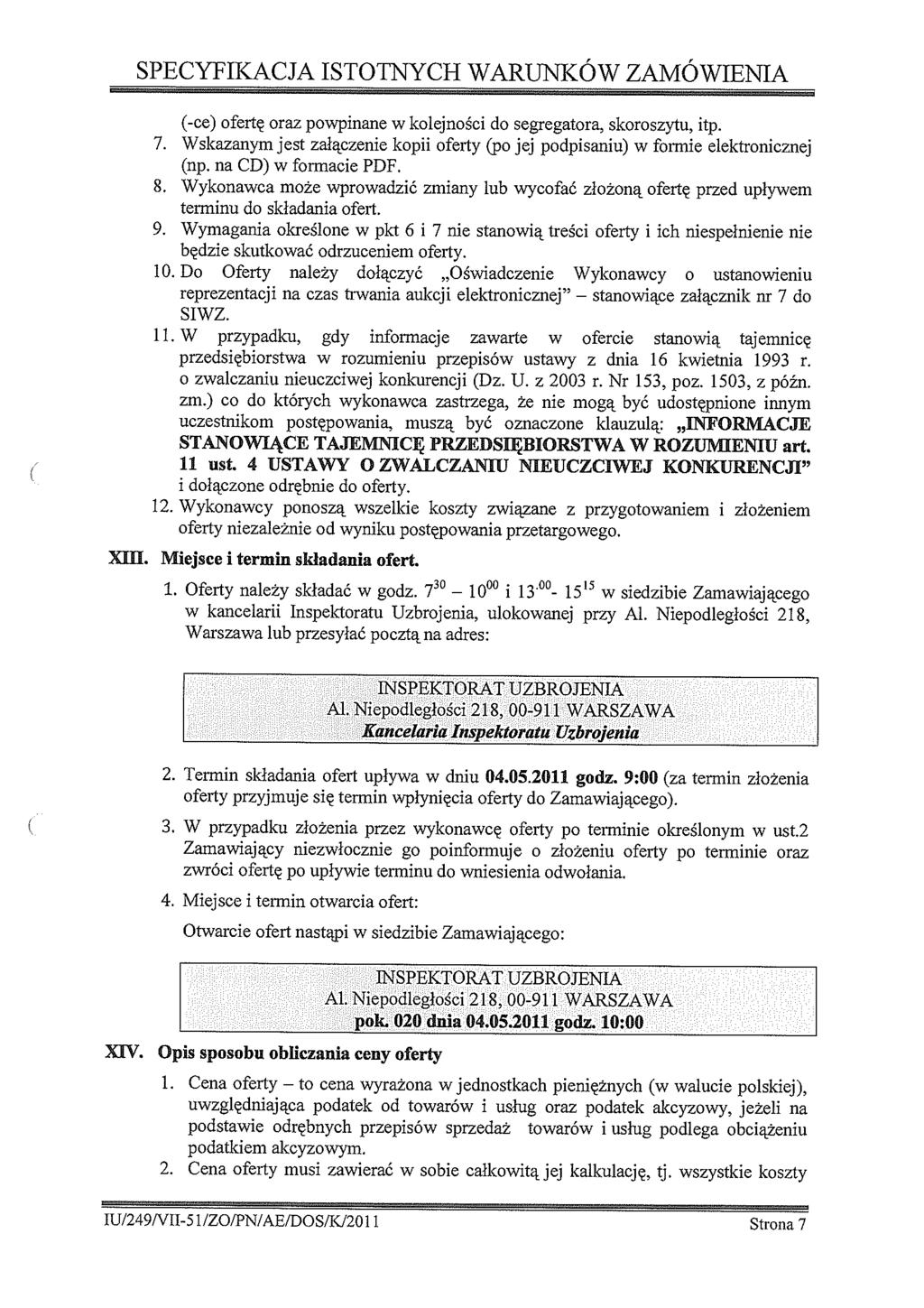 SPECYFIKACJA ISTOTNYCH WARUNKÓW ZAMÓWIENIA (-cc) ofertę oraz powpnane w kolejnośc do segregatora, skoroszytu, tp. 7. Wskazanym jest załączene kop oferty (po jej podpsanu) w forme elektroncznej (np.