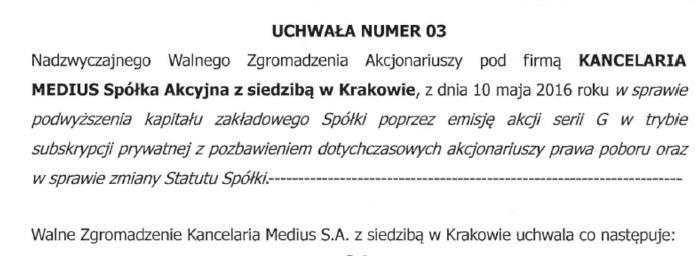 W dniu 10 maja 2016 roku Walne Zgromadzenie podjęło uchwałę nr 3 w sprawie podwyższenia kapitału