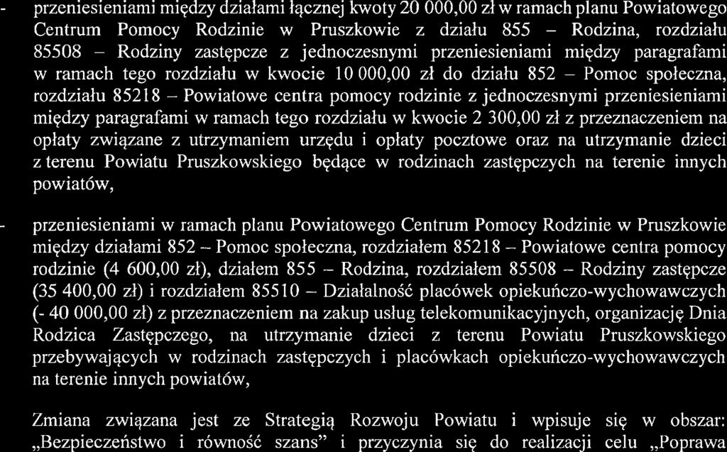 UZASADIEIE do projektu uchwali' Rady Powiatu Pruszkowskieo zmieniającej uchwałę w sprawie uchwalenia budżetu Powiatu Pruszkowskieo na rok 218 Zmian w budżecie Powiatu Pruszkowskieo w 218 r:dokonuje