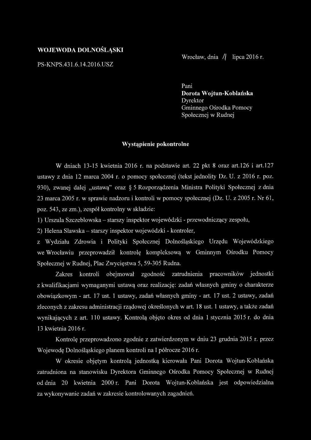 127 ustawy z dnia 12 marca 2004 r. o pomocy społecznej (tekst jednolity Dz. U. z 2016 r. poz. 930), zwanej dalej ustawą oraz 5 Rozporządzenia Ministra Polityki Społecznej z dnia 23 marca 2005 r.