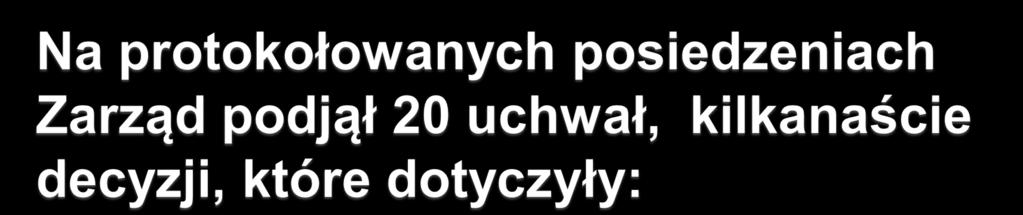 wyboru wykonawców prac remontowych powoływania komisji przetargowej i odbiorczej prac remontowych przyjęcia w poczet członków i wykreślenia z rejestru