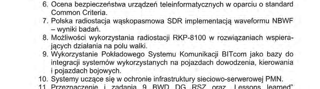 Problemy bezpieczeństwa cybernetycznego w sieciach taktycznych. 6. Ocena bezpieczeństwa urządzeń teleinformatycznych w oparciu o standard Common Criteria. 7.