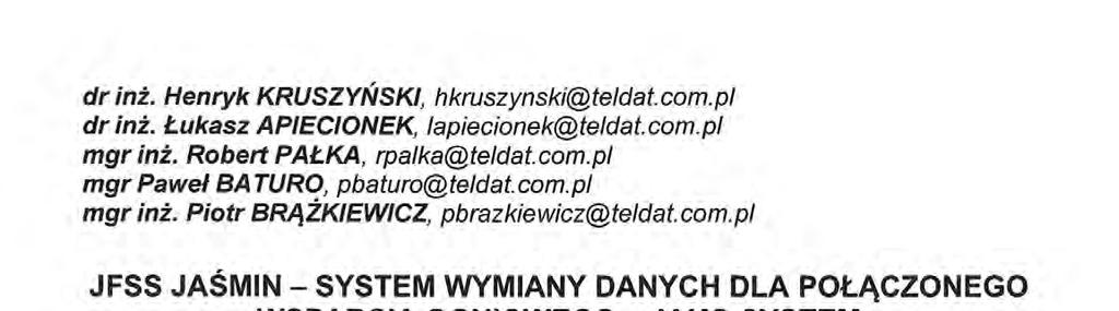 dr inż. Henryk KRUSZYŃSKI, hkruszynski@teldat. com.pl dr inż. Łukasz APlECiONEK, lapiecionek@teldat. com. pl mgr inż. Robert PAŁKA, rpalka@teldat. com. pl mgr Paweł BA TURO, pbaturo@teldat. com.pi mgr inż.