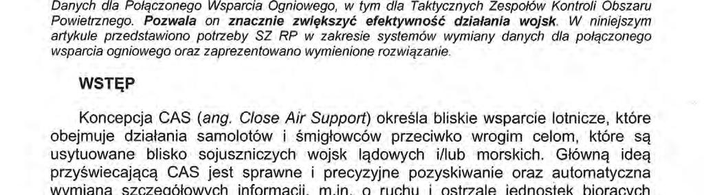 Brak precyzyjnych informacji o położeniu wojsk Własnych czy przyjacielskich oraz brak precyzyjnego Wskazania potencjalnego celu ataku może spowodować straty wlasne np.