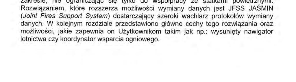 Pozwala on znacznie zwiększyć efektywność dzialania wojsk.