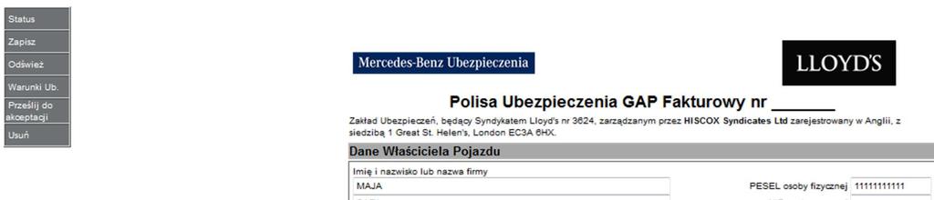 Krok 7 Jeżeli blankiet polisy jest prawidłowo wypełniony po