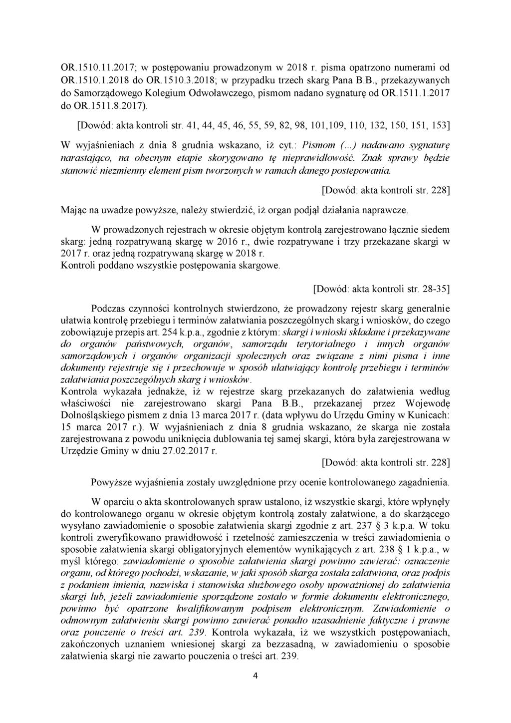 0R.1510.11.2017; w postępowaniu prowadzonym w 2018 r. pisma opatrzono numerami od 0R.1510.1.2018 do 0R.1510.3.2018; w przypadku trzech skarg Pana B.