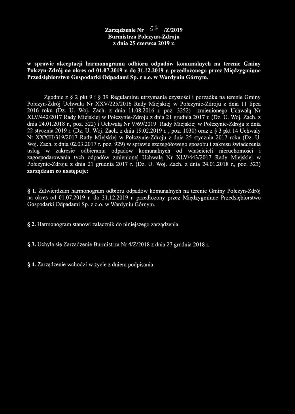 Zgodnie z 2 pkt 9 i 39 Regulaminu utrzymania czystości i porządku na terenie Gminy Połczyn-Zdrój Uchwała Nr XXV/225/2016 Rady Miejskiej w Połczynie-Zdroju z dnia 11 lipca 2016 roku (Dz. U. Woj. Zach.