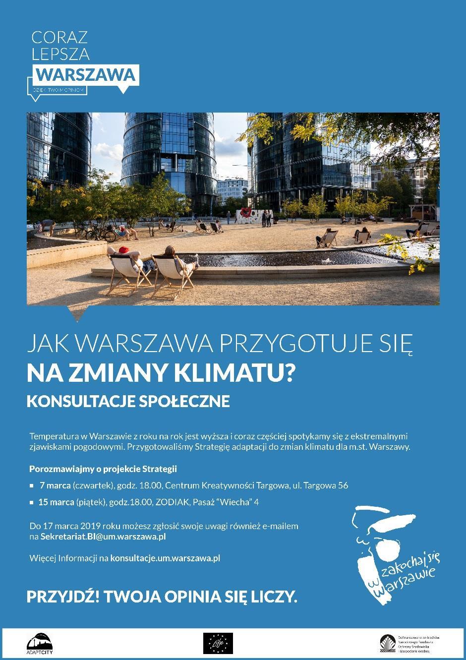 AKCJA INFORMACYJNA O konsultacjach informowaliśmy na plakatach, które zostały zawieszone w biurach Urzędu m.st. Warszawy, dzielnicach, domach kultury i OSiRach.