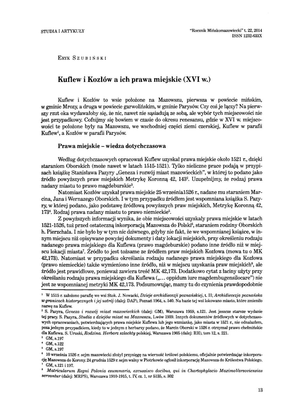 STUDIA I ARTYKUŁY Rocznik Mińskomazowiecki t. 22,2014 ISSN 1232-633X E ryk S zubiński Kuflew i Kozłów a ich prawa miejskie (XVI w.