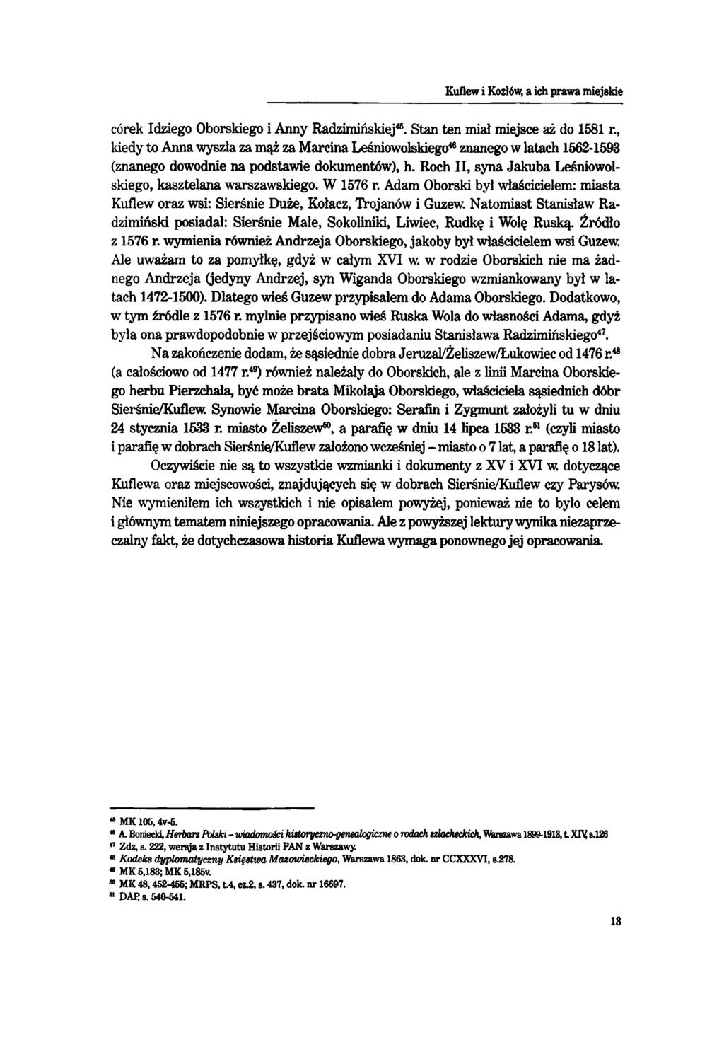 Kuflew i Kozłów, a ich prawa miejskie córek Idziego Oborskiego i Anny Radzimińskiej46. Stan ten miał miejsce aż do 1581 r.