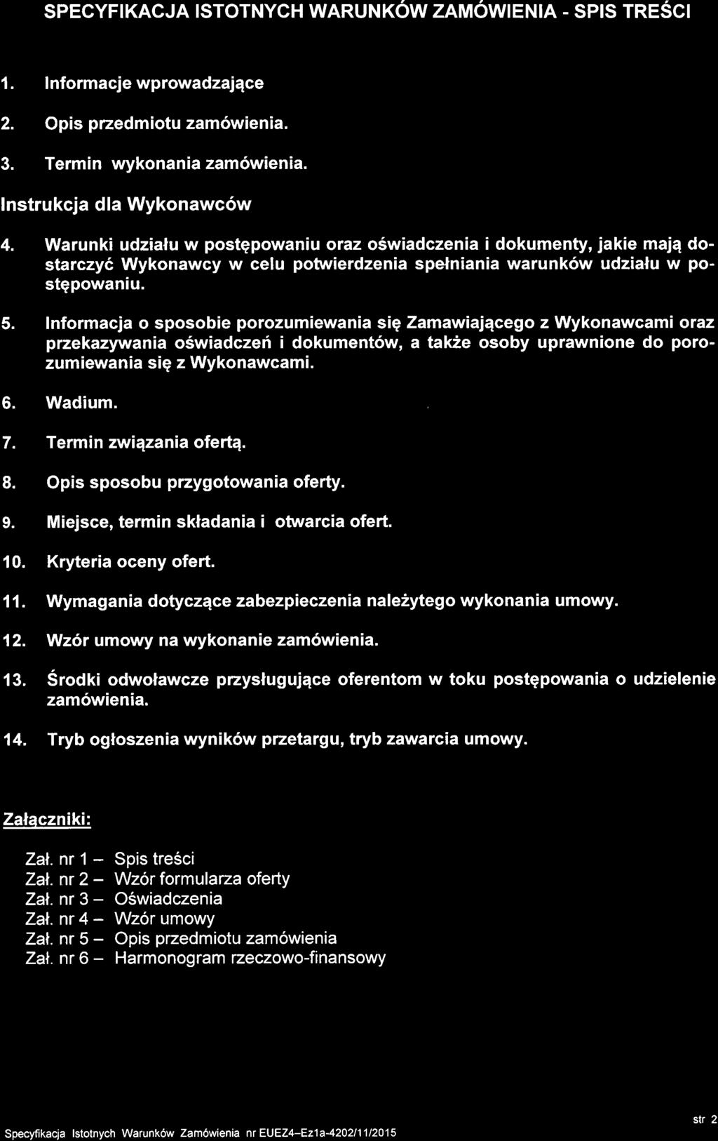 SPECYFIKACJA ISTOTNYCH WARUNKOW ZAMOWIENIA. SPIS TRESCI 1. Informacjewprowadzajqce 2. Opis przedmiotu zam6wienia. 3. Terrnin wykonania zam6wienia. lnstrukcja dla Wykonawc6w 4.