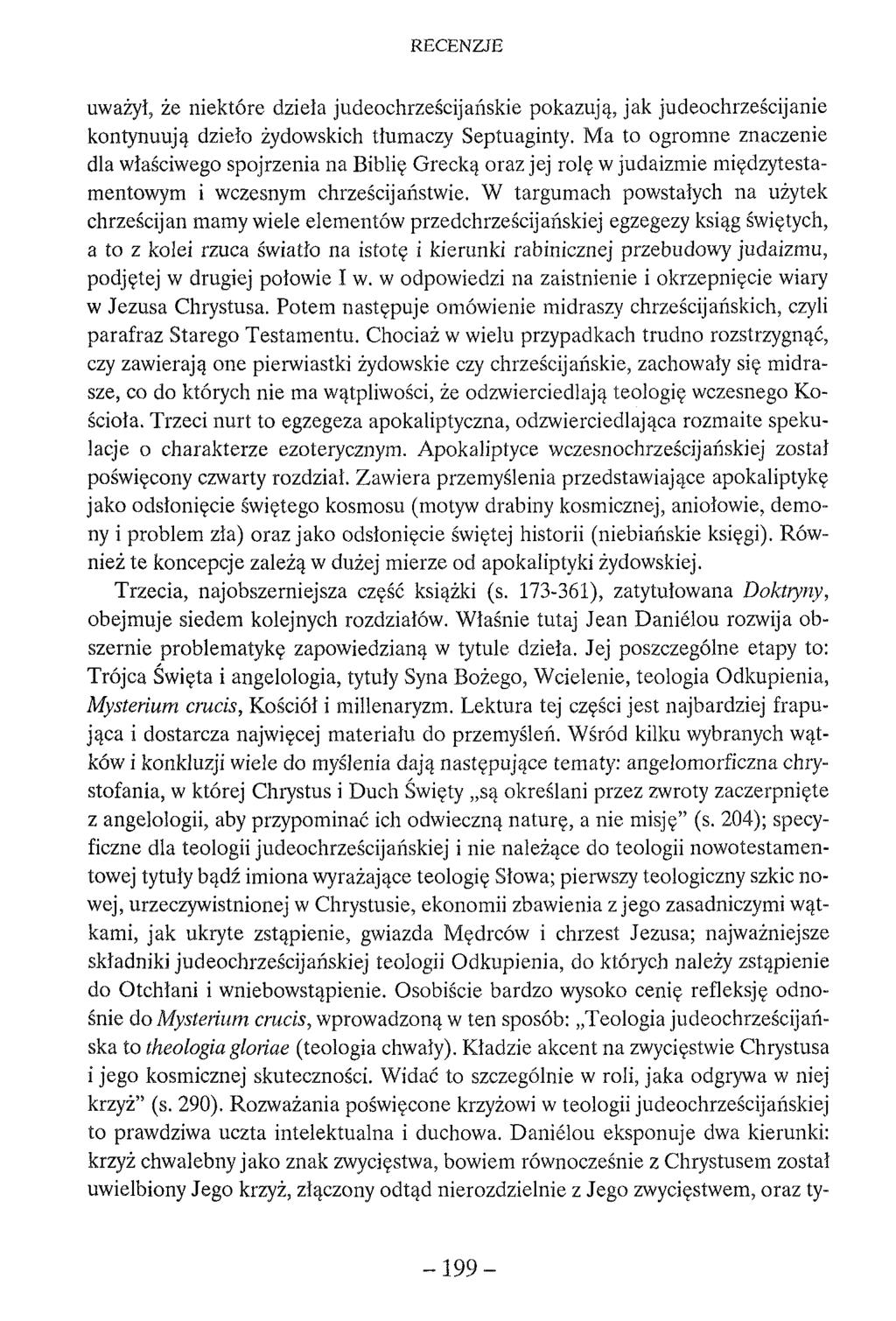 uważył, że niektóre dzielą judeochrześcijańskie pokazują, jak judeochrześcijanie kontynuują dzieło żydowskich tłumaczy Septuaginty.