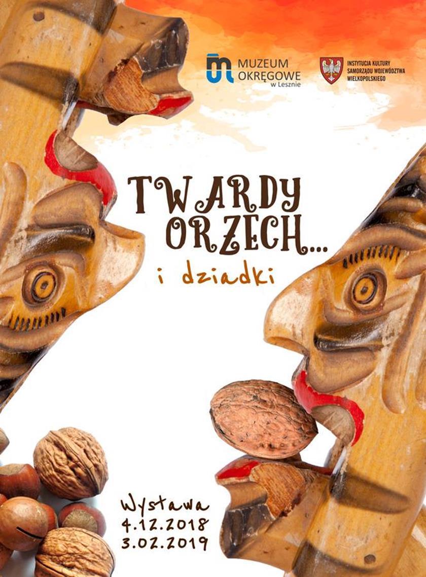 Muzeum Okręgowe w Lesznie serdecznie zaprasza na wernisaż wystawy pt.: "Twardy orzech... i dziadki". Wernisaż odbędzie się 4 grudnia o godzinie 17:00, w budynku głównym Muzeum, pl. J. Metziga 17.