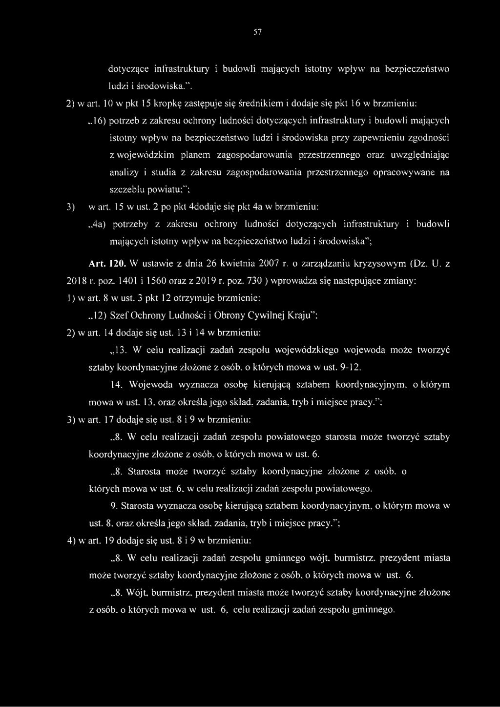 zagospodarowania przestrzennego oraz uwzględniając analizy i studia z zakresu zagospodarowania przestrzennego opracowywane na szczeblu powiatu;"; 3) w art. 15 w ust.