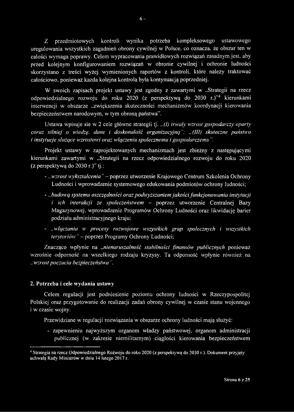 aby przed kolejnym konfigurowaniem rozwiązań w obronie cywilnej i ochronie ludności skorzystano z treści wyżej wymienionych raportów z kontroli, które należy traktować całościowo, ponieważ każda