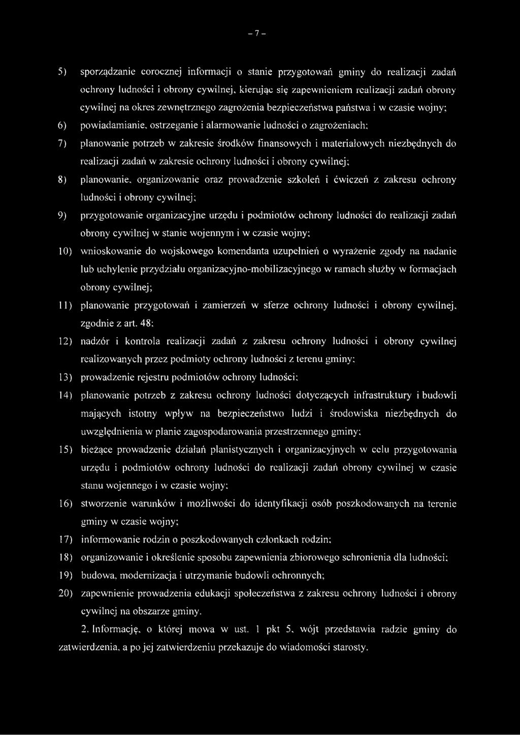 materiałowych niezbędnych do realizacji zadań w zakresie ochrony ludności i obrony cywilnej; 8) planowanie, organizowanie oraz prowadzenie szkoleń i ćwiczeń z zakresu ochrony ludności i obrony