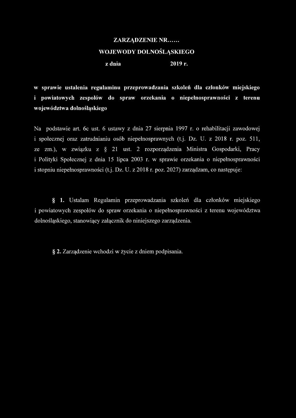 6c ust. 6 ustawy z dnia 27 sierpnia 1997 r. o rehabilitacji zawodowej i społecznej oraz zatrudnianiu osób niepełnosprawnych (t.j. Dz. U. z 2018 r. poz. 511, ze zm.), w związku z 21 ust.